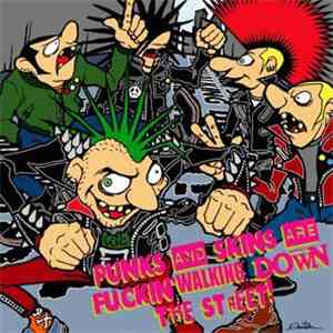 Various - Punks And Skins Are Fuckin' Walking Down The Street
