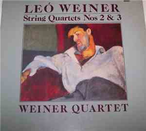 Weiner String Quartet, Leó Weiner - String Quartet Nos. 2 & 3