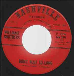 Williams Brothers  - Don't Wait Too Long