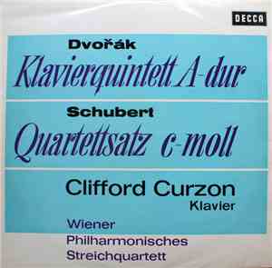 Antonín Dvořák / Franz Schubert - Clifford Curzon, Wiener Philharmonisches Streichquartett - Klavierquintett A-dur / Quartettsatz C-moll