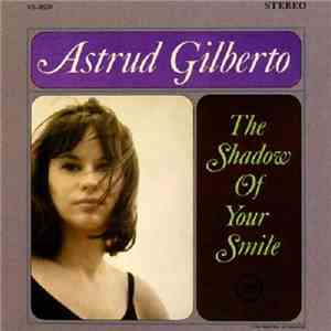 Astrud Gilberto - The Shadow Of Your Smile