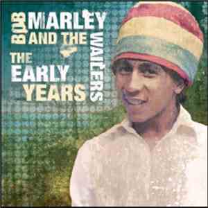 Bob Marley & The Wailers - The Early Years