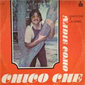 Chico Ché Y La Crisis - Nadie Como Chico Che