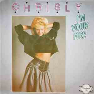 Chrisly - I'm Your Fire