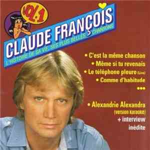 Claude François - L'Histoire De Sa Vie, Ses Plus Belles Chansons - Vol. 1