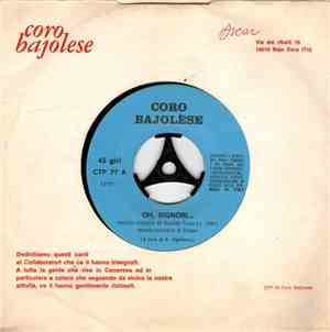 Coro Bajolese - Oh, Signori... / Or Son Cieca