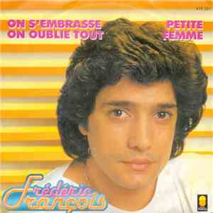 Frédéric François - On S'Embrasse On Oublie Tout / Petite Femme