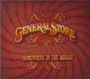 General Store - Somewhere In The Middle