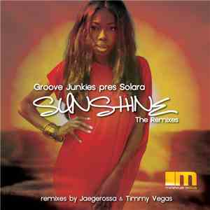 Groove Junkies Presents Solara - Sunshine (The Remixes)