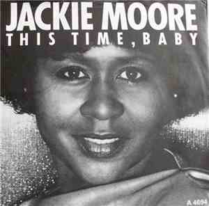 Jackie Moore - This Time Baby / Let's Go Somewhere And Make Love