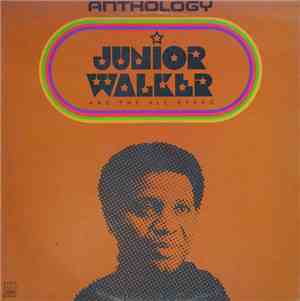 Junior Walker And The All Stars - Anthology