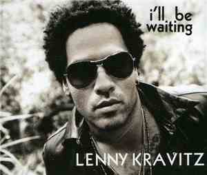 Lenny Kravitz - I'll Be Waiting