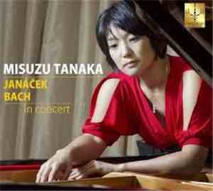 Misuzu Tanaka, Janáček, Bach - Janáček, Bach In Concert