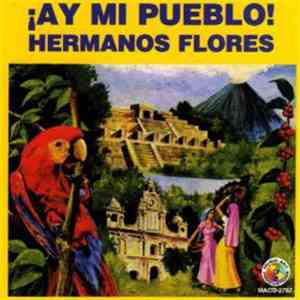 Orquesta Hermanos Flores - Ay Mi Pueblo!