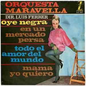 Orquesta Maravella - Oye Negra / En Un Mercado Persa / Todo El Amor Del Mundo / Mama Yo Quiero