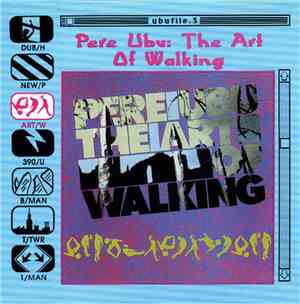 Pere Ubu - The Art Of Walking