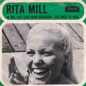 Rita Mill - Ik Wil Lief Zijn Voor Iedereen