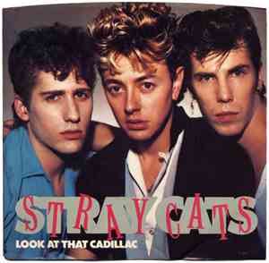 Stray Cats - Look At That Cadillac