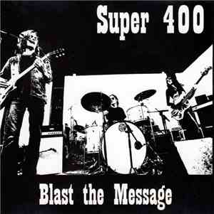 Super 400 - Blast The Message