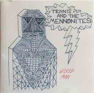 Tennis And The Mennonites - Wicked Man