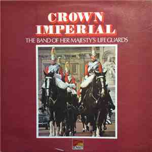 The Band Of Her Majesty's Life Guards -  Crown Imperial