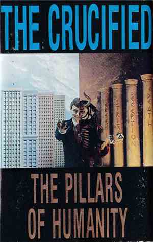The Crucified - The Pillars Of Humanity