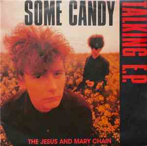 The Jesus And Mary Chain - Some Candy Talking E.P.