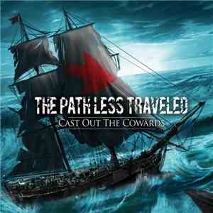 The Path Less Traveled - Cast Out The Cowards
