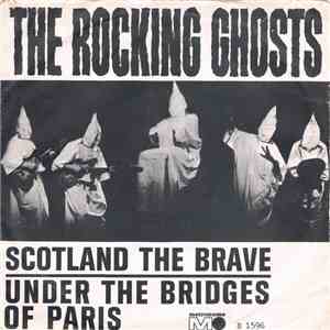 The Rocking Ghosts - Scotland The Brave / Under The Bridges Of Paris
