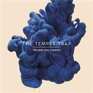 The Temper Trap - Trembling Hands