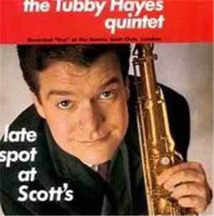 The Tubby Hayes Quintet - Late Spot At Scott's