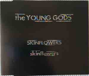 The Young Gods - Skinflowers