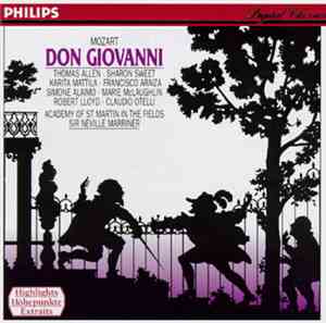 Thomas Allen, Karita Mattila, Sharon Sweet, Francisco Araiza, Simone Alaimo, Marie McLaughlin, Robert Lloyd , Claudio Otelli, The Academy Of St. Martin-in-the-Fields  Conducted By  Sir Neville Marriner - Mozart - Don Giovanni (Highlights)