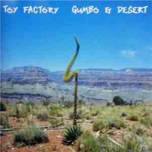 Toy Factory  - Gumbo Et Desert