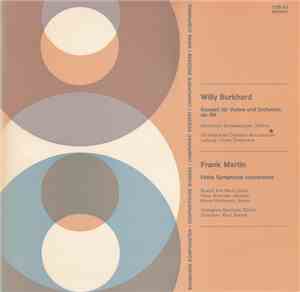 Willy Burkhard / Frank Martin  - Konzert Für Violine und Orchester, Op. 69 / Petite Symphonie Concertante