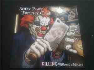 Body Part Trophy Case - Killing without a motive