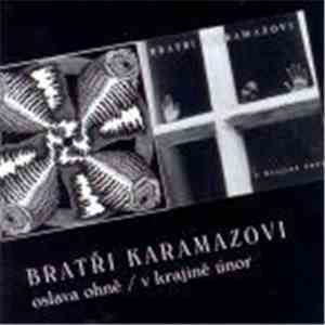 Bratři Karamazovi - Oslava Ohně + V Krajině Únor