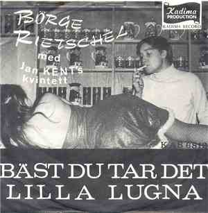 Börge Rietschel Med Jan Kent's Kvintett - Bäst Du Tar Det Lilla Lugna