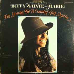 Buffy Sainte-Marie - I'm Gonna Be A Country Girl Again