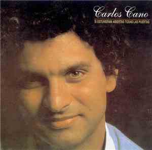 Carlos Cano - Si Estuvieran Abiertas Todas Las Puertas