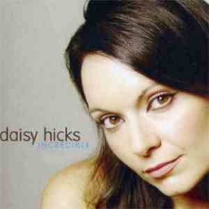 Daisy Hicks - Incredible