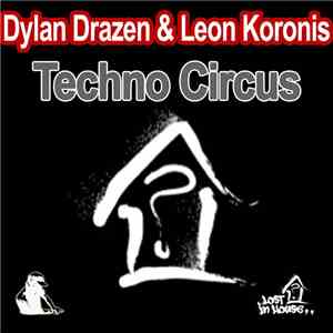 Dylan Drazen & Leon Koronis - Techno Circus
