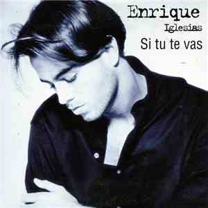 Enrique Iglesias - Si Tu Te Vas