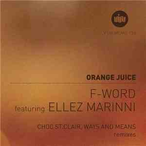 F-Word Featuring Ellez Marinni - Orange Juice