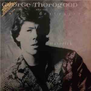 George Thorogood & The Destroyers - Maverick