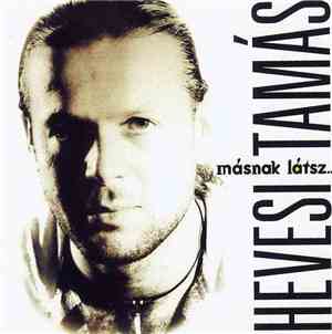 Hevesi Tamás - Másnak Látsz