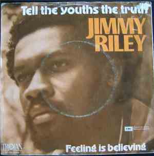 Jimmy Riley - Tell The Youths The Truth / Feeling Is Believing