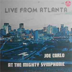 Joe Carlo  - Live From Atlanta / Joe Carlo At The Mighty Symphonic