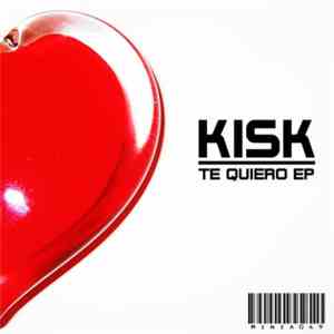 Kisk - Te Quiero EP