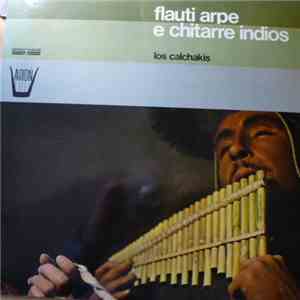 Los Calchakis - Flauti Arpe E Chitarre Indios